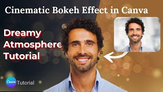 Cinematic Bokeh Effect in Canva  Dreamy Atmosphere Tutorial [upl. by Regnij]