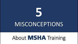 5 Common Misconceptions About MSHA Training [upl. by Urion]