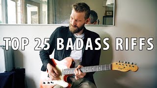 Top 25 BADASS Guitar Riffs  Through The Years [upl. by Charlie637]