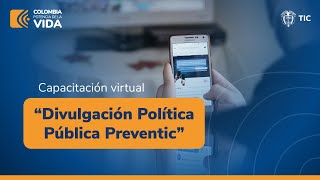 Capacitación virtual “Divulgación Política Pública Preventic” [upl. by Mis]