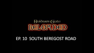 BALDURS GATE Reloaded  South Beregost Road 4K  60fps [upl. by Nahtanaoj]