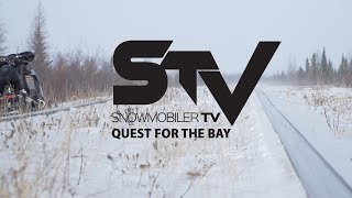 Snowmobiler Television Presents Quest for the Bay [upl. by Ecinue2]