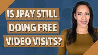 Is JPay still doing free video visits [upl. by Alokin]