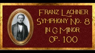 Lachner  Symphony No 8 In G Minor [upl. by Gosney]