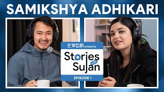 Samikshya Adhikari  Controversy Anxiety Life Story and More Stories with Sujan  E1 [upl. by Neelyt]