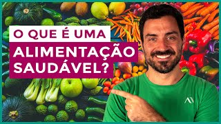 O que é uma ALIMENTAÇÃO SAUDÁVEL  Você precisa dessas dicas [upl. by Snowman]