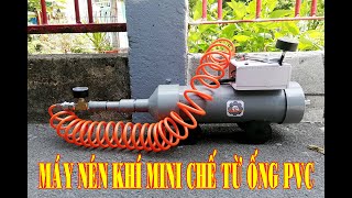 Chế Máy Nén Khí Mini Từ Ống PVC  How To Make Air Compressor From PVC pipe [upl. by Anihs]