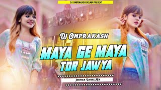 Maya Ge maya Tor Jamya 🥰 khortha Viral Dj Song 😘 Jhumar Dance Mix 😍 Dj Omprakash Belma [upl. by Laina]