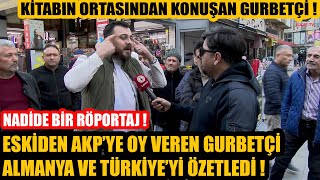 Eskiden AKPye oy veren gurbetçi kitabın ortasından konuştu  Nadide bir sokak röportajı [upl. by Glendon830]