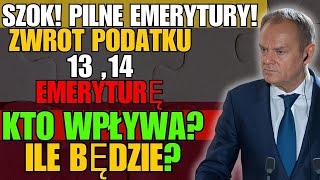 SZOK PILNE EMERYTURY ZWROT PODATKU ZA 13 I 14 EMERYTURĘ KOGO DOTYCZY ILE WYNIESIE [upl. by Rramahs]