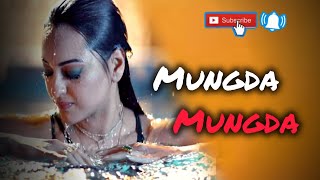 Mungda Mungda song 🥀🎶।। Sonakshi Sinha 🌼⭐💗🥀🎶 [upl. by Auohs]