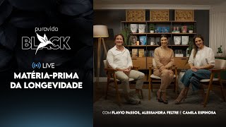 Puravida apresenta A MATÉRIAPRIMA DA LONGEVIDADE  Com Flávio Passos Ale Feltre e Cami Espinosa [upl. by Noyahs]