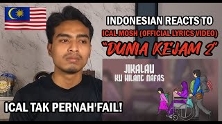 ICAL MOSH  DUNIA KEJAM 2  Indonesia reaction [upl. by Anjanette]