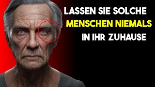 Lassen Sie solche Menschen nicht in Ihr Zuhause  Lebensweisheit [upl. by Anne-Corinne464]