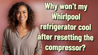 Why wont my Whirlpool refrigerator cool after resetting the compressor [upl. by Aihsele]