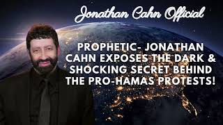 Prophetic Jonathan Cahn Exposes the Dark amp Shocking Secret Behind the Pro Hamas Protests [upl. by Pierette]