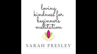 Loving Kindness for Beginners [upl. by Nyrhtac]