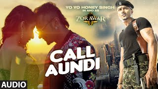 CALL AUNDI Full Song  ZORAWAR  Yo Yo Honey Singh  TSeries [upl. by Enautna]