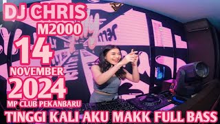 quotTINGGI KALI AKU MAKK DJ CHRIS 14 NOVEMBER 2024 MP CLUB PEKANBARU VVIPALI POKEMON [upl. by Gilud]