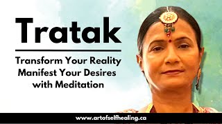 Transform Your Reality Manifest Your Desires with Meditation  Tratak  Art of Self Healing [upl. by Nnahsal457]