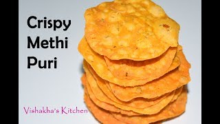 मेथी की पूरी  Crispy Kasuri Methi Puri  Quick amp Easy tea time snack  Vishakhas Kitchen [upl. by Oilisab991]