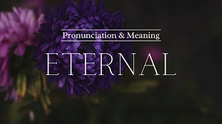 How to Pronounce Eternal  Pronunciation amp Meaning British English [upl. by Ahsonek]