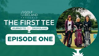 The First Tee  Journey to Dromoland  Episode One [upl. by Gillman]