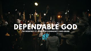 Dependable God  Tim Godfrey ft Fearless Community and Ebube [upl. by Engracia]