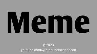 How to pronounce Meme  Pronunciation Ocean [upl. by Callas]