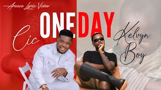 Cic ft Kelvyn Boy ONE DAY Lyric Video Done by Areece Augustus oneday cic kelvynboy [upl. by Aremat81]