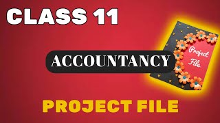 Class 11 Accountancy Project file [upl. by Hgielah873]