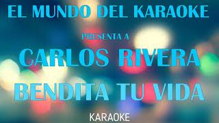 CARLOS RIVERA  BENDITA TU VIDA KARAOKE [upl. by Jennilee]