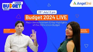 Budget 2024 LIVE 🔴  Major Announcement and Key Highlights  23rd July  Angel One [upl. by Hsirt]