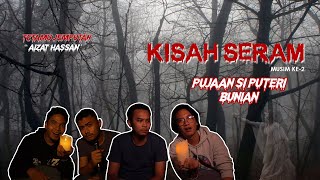 Kisah Seram S2  PUJAAN SI PUTERI BUNIAN  Sterk Production [upl. by Ivey]