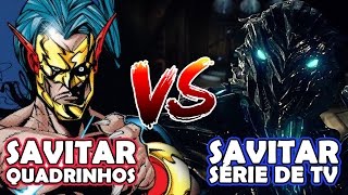 SAVITAR O HOMEM MAIS RÁPIDO VIVO HQ vs TV [upl. by Ynna533]