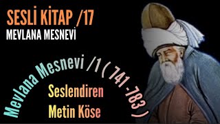 SESLİ KİTAP  Mesnevi  1 Cilt  741  783  Mevlana Celaleddin Rumi  Seslendiren Metin Köse [upl. by Enneibaf]