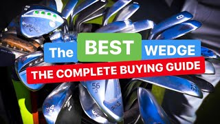 THE BEST WEDGES  THE COMPLETE GOLF BUYING GUIDE [upl. by Johnny454]