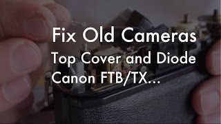 Fix Old Cameras FTB  TX Meter Diode Modify [upl. by Moulton]