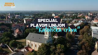 Specijal Plavom linijom Katolička crkva  SREMSKA MITROVICA ŽIVI [upl. by Ginger]