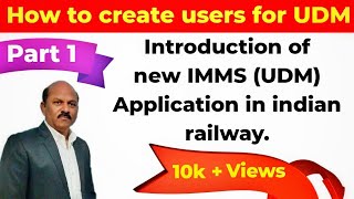 Introduction of new IMMS UDM Application in indian railway How to create users for UDM Smart edu [upl. by Hesper702]