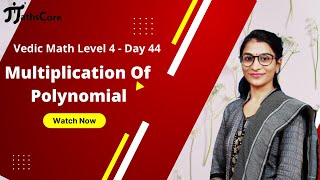 Multiplication Of Polynomial  Vedic Math  Vedic Math Level 4  Day 44  Full Course  mathscore96 [upl. by Etennaej168]