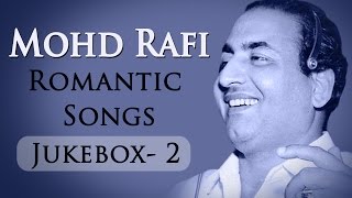 Mohd Rafi Romantic Songs HD  VIDEO JUKEBOX 2  Mohammed Rafi Evergreen Hindi Hits [upl. by Adyl]