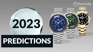 Top 5 Luxury Watch Predictions for 2023  Rolex Omega Patek Philippe amp More [upl. by Padegs]