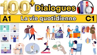 🗨️ Plus de 100 Conversations Quotidiennes 🌟Dialogues en français [upl. by Tindall]