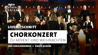 LIVE Adventskonzert mit dem SWR Vokalensemble unter der Leitung von Krista Audere [upl. by Ribaj]