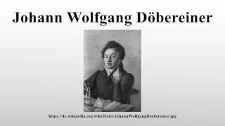 Johann Wolfgang Döbereiner [upl. by Drarrej]