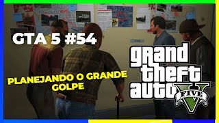 GTA 5 54  Planejando O Grande Golpe [upl. by Cassaundra]