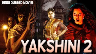 YAKSHINI 2  New South Horror Thriller Movie in Hindi Dubbed  Horror Movie in Hindi Full Movie [upl. by Eibbed]