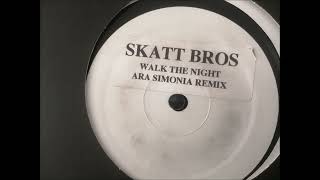 Skatt Bross  quotWalk The Nightquot Ara Simonian Remix very rare [upl. by Hyps]