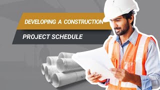 How to Develop A Construction Project Schedule [upl. by Cummine987]